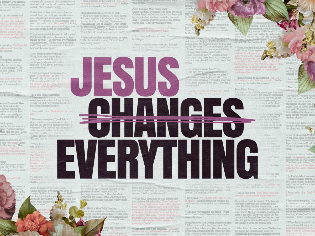 Jesus’ Word Changes Everything